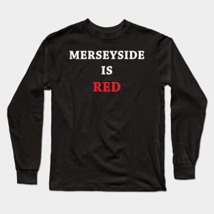 Merseyside is Red Long Sleeve T-Shirt